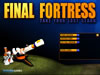 Jeu Final Fortress